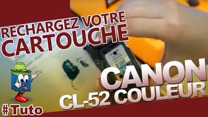 Comment recharger une cartouche Canon CL-52