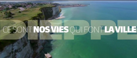 Dieppe - Ce sont nos vies qui font la ville
