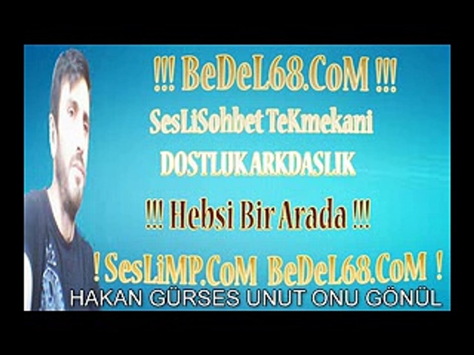 HAKAN GÜRSES UNUT ONU GÖNÜL