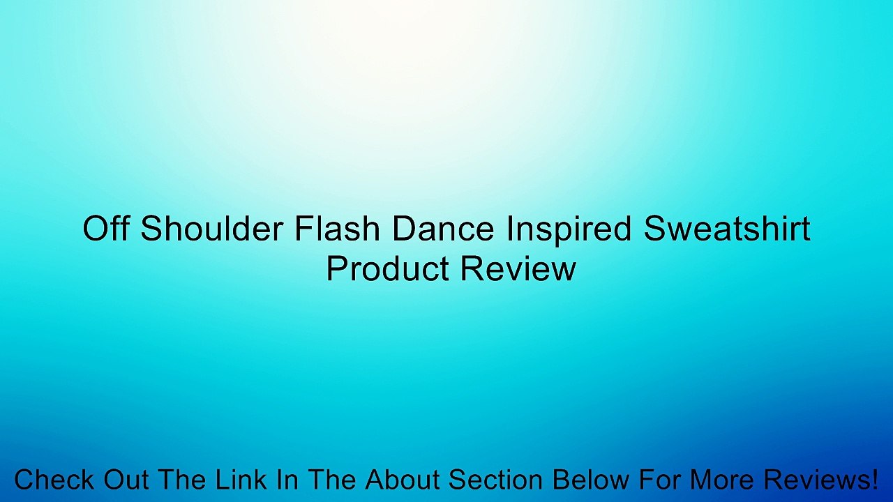 Off Shoulder Flash Dance Inspired Sweatshirt Review