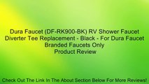 Dura Faucet (DF-RK900-BK) RV Shower Faucet Diverter Tee Replacement - Black - For Dura Faucet Branded Faucets Only Review