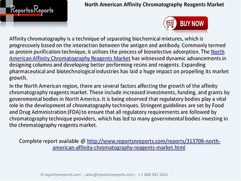 Affinity Chromatography Reagents Industry in North American region is bound to grow at a CAGR of 8.47% by 2018