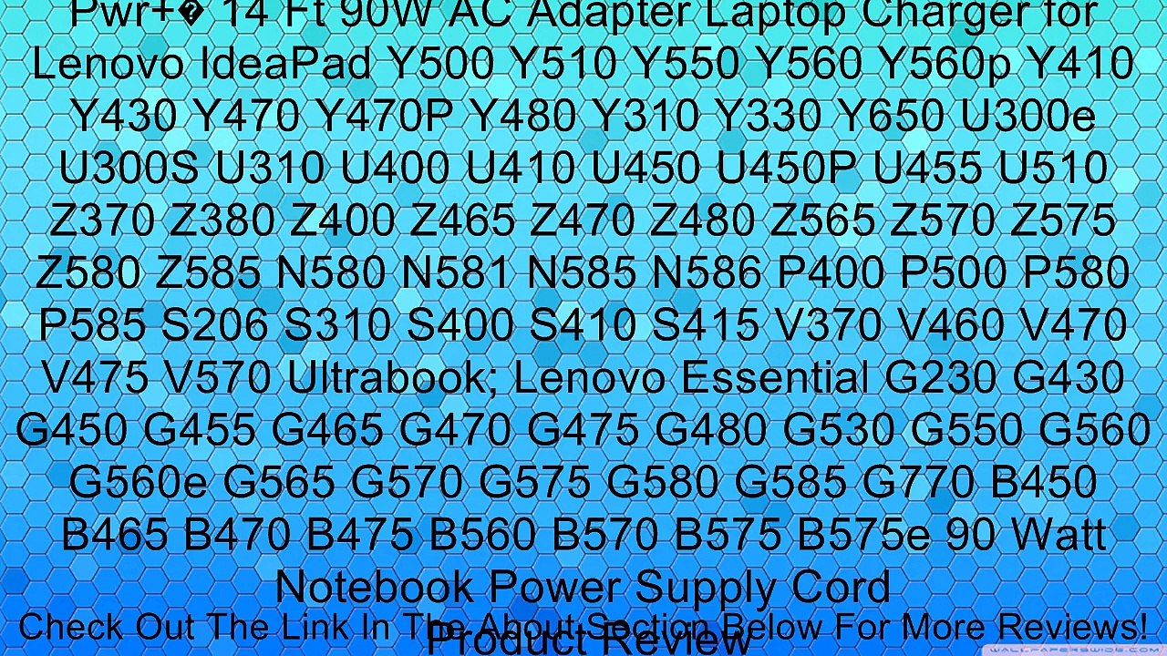 Pwr+� 14 Ft 90W AC Adapter Laptop Charger for Lenovo IdeaPad Y500 Y510 Y550 Y560 Y560p Y410 Y430 Y470 Y470P Y480 Y310 Y330 Y650 U300e U300S U310 U400 U410 U450 U450P U455 U510 Z370 Z380 Z400 Z465 Z470 Z480 Z565 Z570 Z575 Z580 Z585 N580 N581 N585 N586 P400
