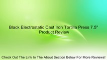 Black Electrostatic Cast Iron Tortilla Press 7.5