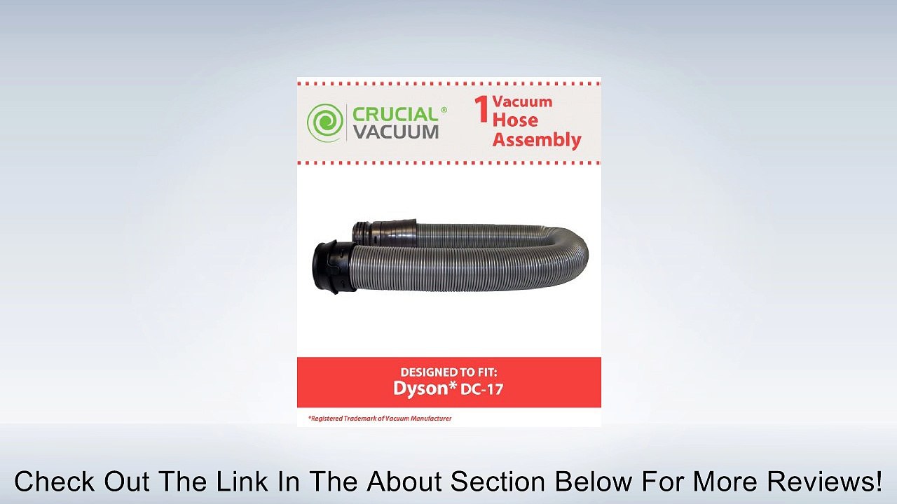 Dyson DC17 Replacement Suction and Complete Attachment Hose Assembly; Designed To Fit All Dyson DC17 (DC-17) Vacuum Cleaners including Dyson DC17 Animal, DC17 Asthma & Allergy, DC17 Total Clean; Compare to Part # 911645-07, 911645-02, 911645-04, 911645-05