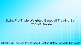 SwingPro Triple Weighted Baseball Training Bat Review