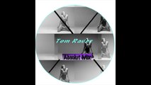 Tom Raver - Absolut mix n°3