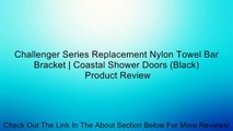 Challenger Series Replacement Nylon Towel Bar Bracket | Coastal Shower Doors (Black) Review