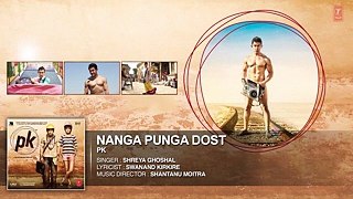 Nanga Punga Dost HD Video Song - Shreya Ghoshal - PK [2014] - Aamir Khan - Anushka Sharma