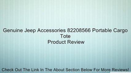 Genuine Jeep Accessories 82208566 Portable Cargo Tote Review