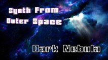 SYNTH FROM OUTER SPACE - DARK NEBULA (Cosmic,Relax,Meditation,Sounds)