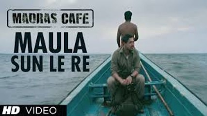 Maula Sun Le Re Video Song (Madras Cafe) Full HD