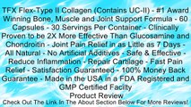 TFX Flex-Type II Collagen (Contains UC-II) - #1 Award Winning Bone, Muscle and Joint Support Formula - 60 Capsules - 30 Servings Per Container - Clinically Proven to be 2X More Effective Than Glucosamine and Chondroitin - Joint Pain Relief in as Little as