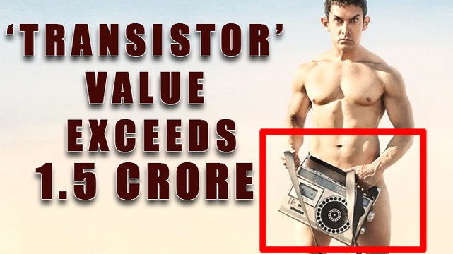 PK's 'Transistor' Valued 1.5 CRORES
