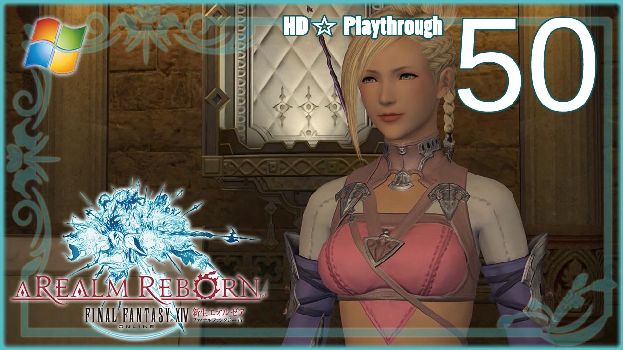 FINAL FANTASY XIV：A Realm Reborn (PC) - Pt.50 【Female Miqo'te】