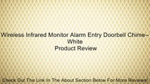 Wireless Infrared Monitor Alarm Entry Doorbell Chime--White Review