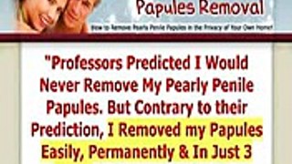 Pearly Penile Papules Removal - Brand New Market ~ Hot