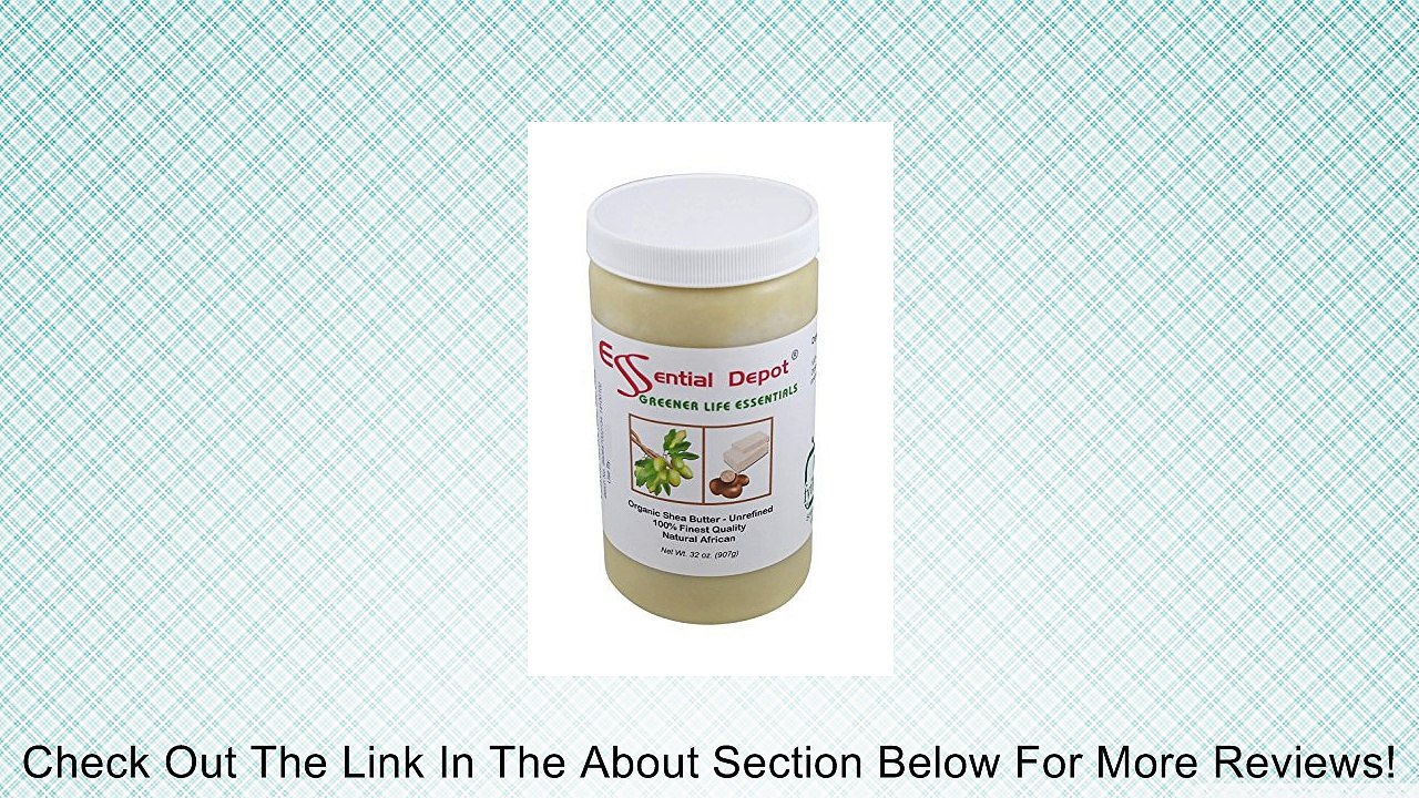 Shea Butter - 32 Oz. - Organic - Unrefined - In HDPE Jar Review
