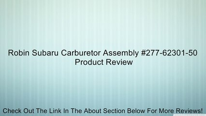 Robin Subaru Carburetor Assembly #277-62301-50 Review