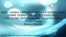 NEW - HONDA CBR 600 F2 F3 F4 F4i 600RR 900RR 929RR 1000RR CB919F RVT1000R RC51 VTR1000RR UNIVERSAL Turn Signal Flash Rate Control Relay Review