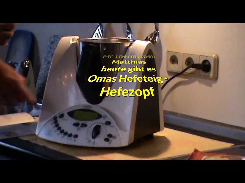 Thermomix TM 31 Mr Thermomen Matthias Omas Hefeteig Hefezopf Erlebniskochen
