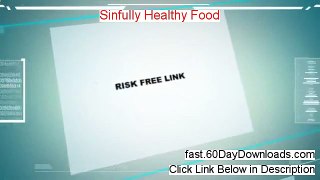 Try Sinfully Healthy Food free of risk (for 60 days)