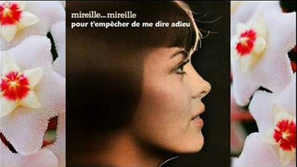 Mireille Mathieu * Pour t'empêcher de me dire adieu *