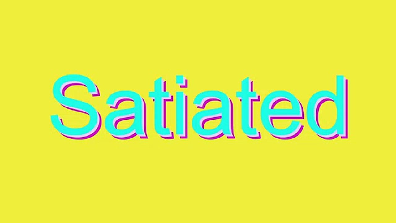 How to Pronounce Satiated