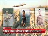 Sınır Nöbetinde Cinnet dehşeti 2 arkadışını şehit edip canına kıydı