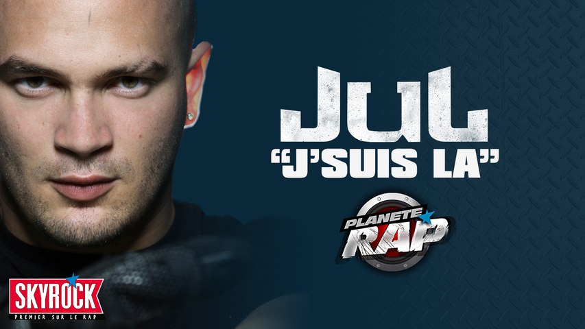 Jul " J'SUIS LA " en live dans Planète Rap ! - Vidéo Dailymotion