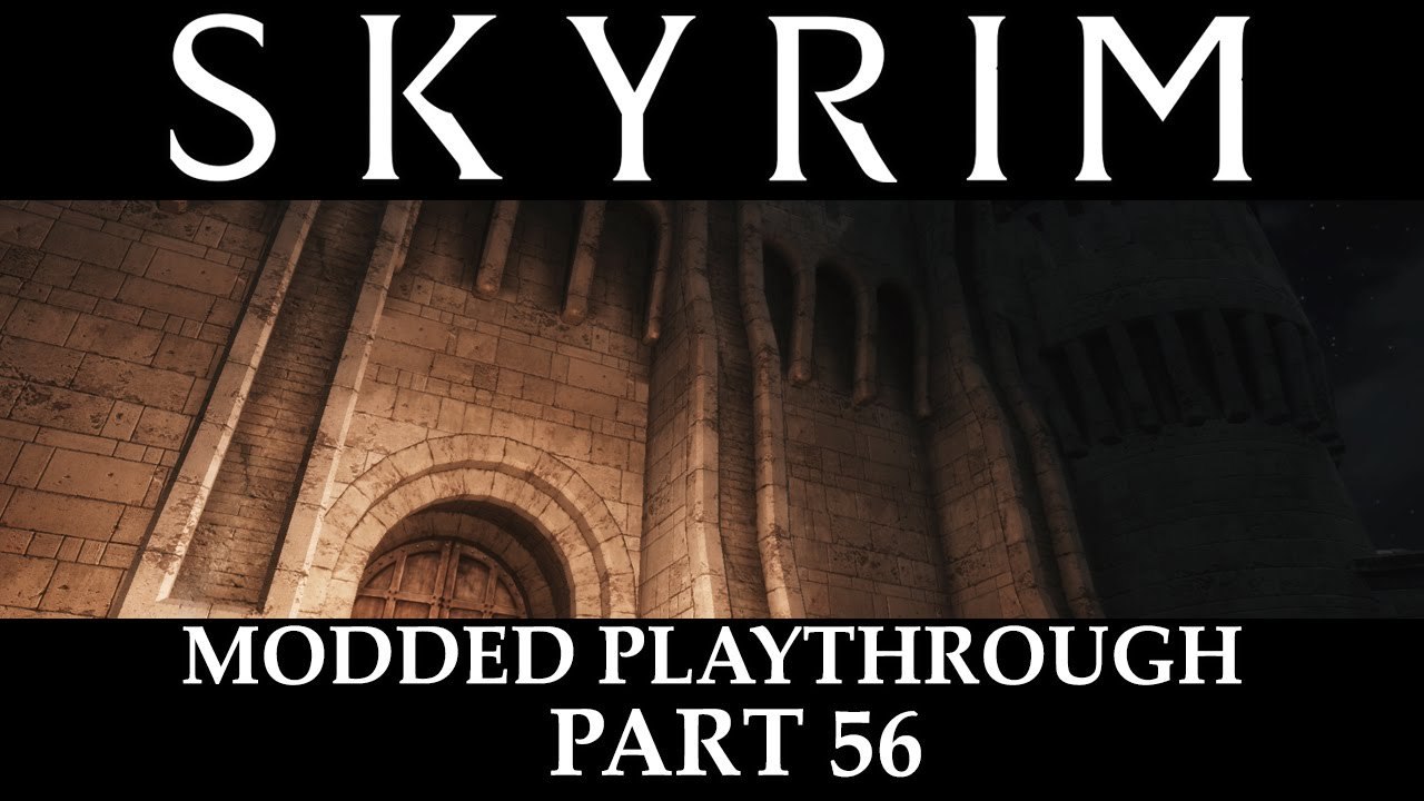 Skyrim Modded Playthrough - Part 56
