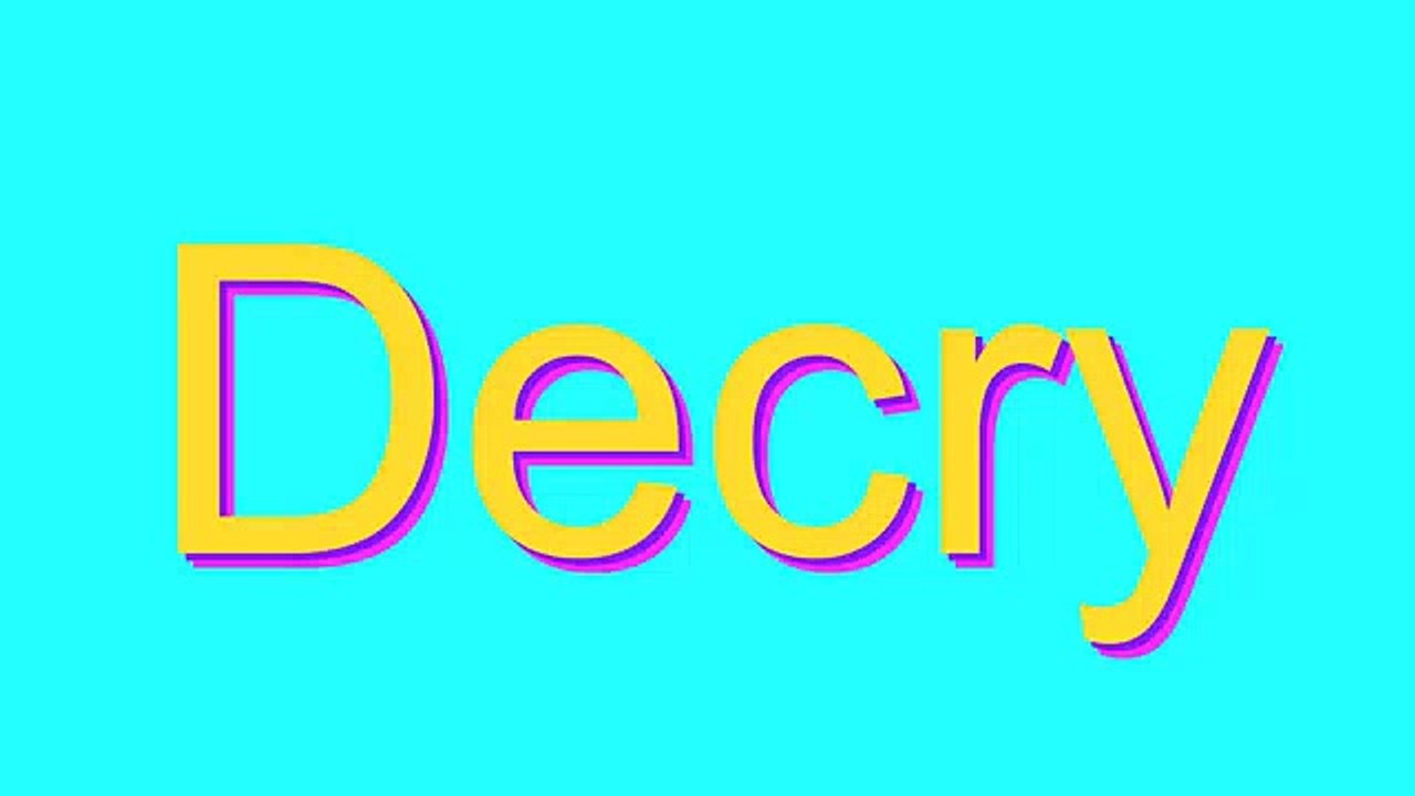 How to Pronounce Decry