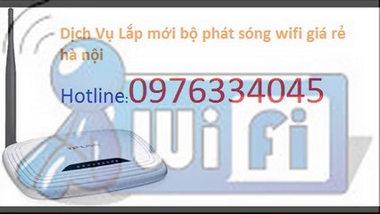 SUA WIFI TAI THANH XUAN,SUA INTERNET 0976.334.045 GIA RE NHANH