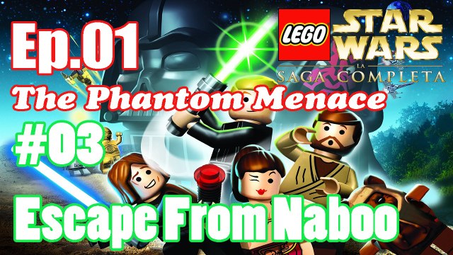 Lego Star Wars The Complete Saga - Epilsode 01 The Phantom Menace - #03 Escape From Naboo