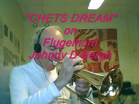 Jazz Chets Dream Johnny D Bergh on Flugelhorn.