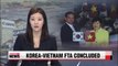 Korea concludes bilateral FTA with Vietnam