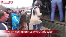 Taşkın riski nedeniyle okullar tatil edildi