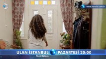 Ulan İstanbul 26. Bölüm Fragmanı