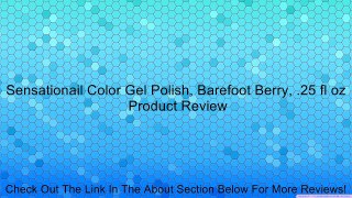 Sensationail Color Gel Polish, Barefoot Berry, .25 fl oz Review