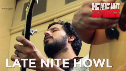 Late Nite Howl | 1 | Onplugged