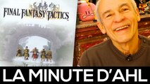 La Minute d'AHL : Final Fantasy Tactics