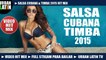 SALSA CUBANA 2015 ► TIMBA HITS 2015 ► VIDEO HIT MIX ► LO MEJOR DE CUBA 2015