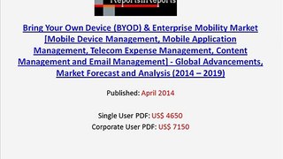Bring Your Own Device (BYOD) & Enterprise Mobility Market (Mobile Device Management) to 2019