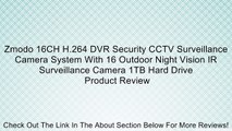 Zmodo 16CH H.264 DVR Security CCTV Surveillance Camera System With 16 Outdoor Night Vision IR Surveillance Camera 1TB Hard Drive Review