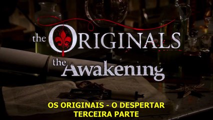 The Originals: The Awakening - 3ª Parte [Legendado PT BR]