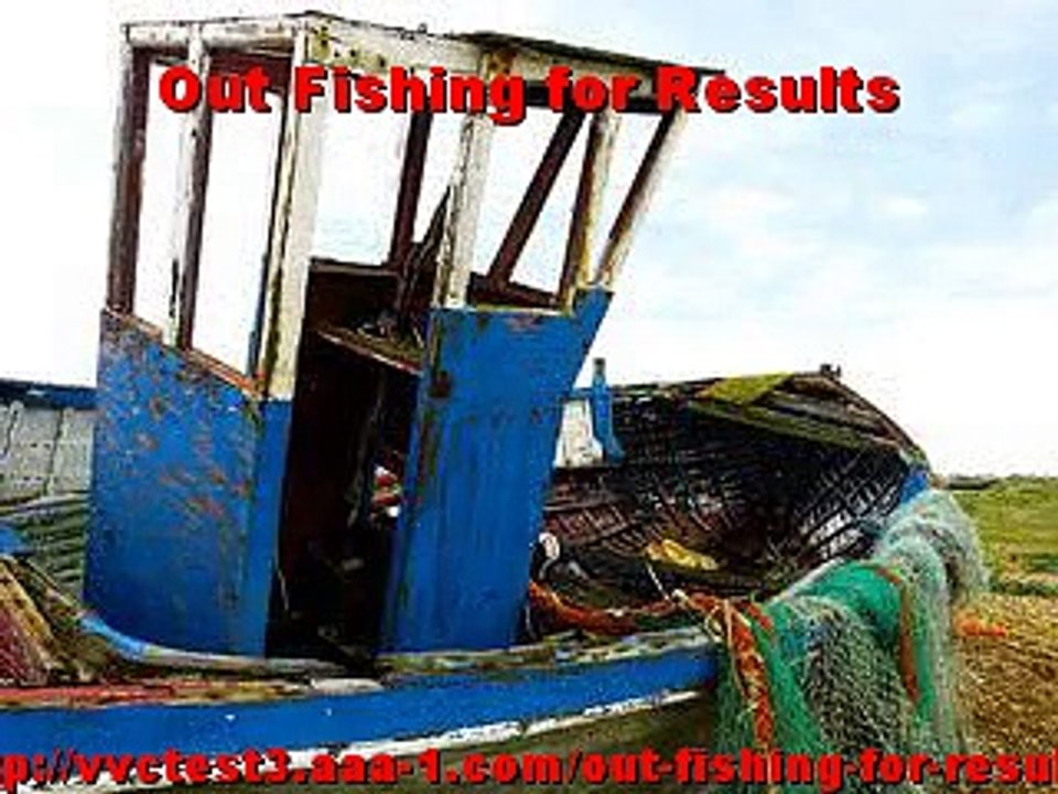 Out Fishing for Results