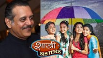 Shishir Sharma To Enter In 'Shastri Sisters' With A Twist!