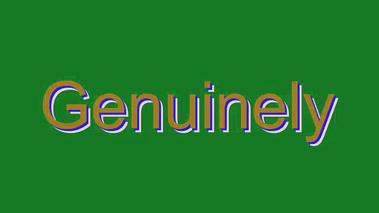 How to Pronounce Genuinely