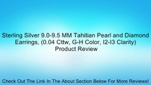 Sterling Silver 9.0-9.5 MM Tahitian Pearl and Diamond Earrings, (0.04 Cttw, G-H Color, I2-I3 Clarity) Review