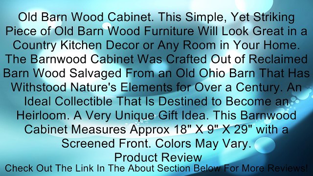 Old Barn Wood Cabinet. This Simple, Yet Striking Piece of Old Barn Wood Furniture Will Look Great in a Country Kitchen Decor or Any Room in Your Home. The Barnwood Cabinet Was Crafted Out of Reclaimed Barn Wood Salvaged From an Old Ohio Barn That Has With